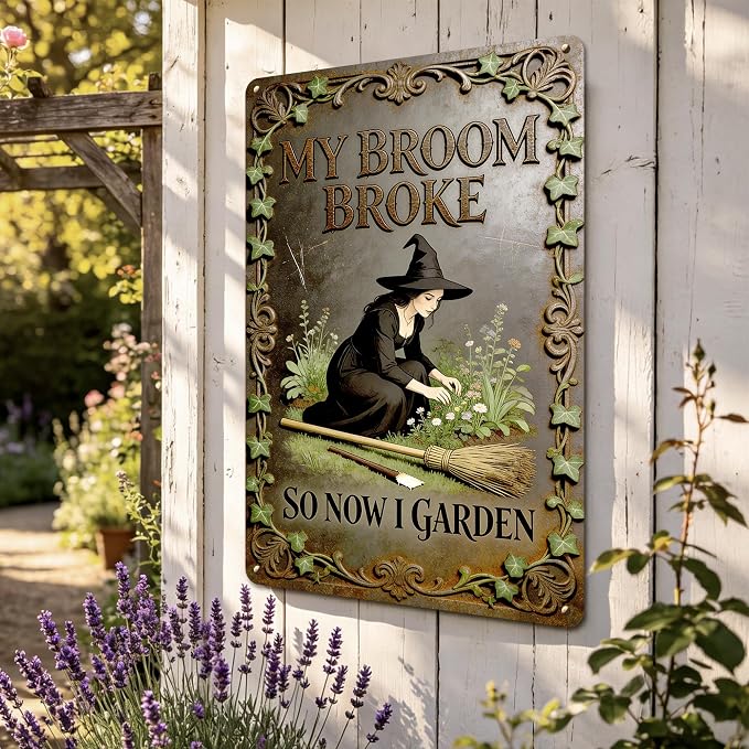 2D Flat Funny Garden Signs, My Broom Broke So Now I Garden Vintage Outdoor Wall Decor for Patio Yard Greenhouse Home, Waterproof Garden Gifts 8x12 Inch