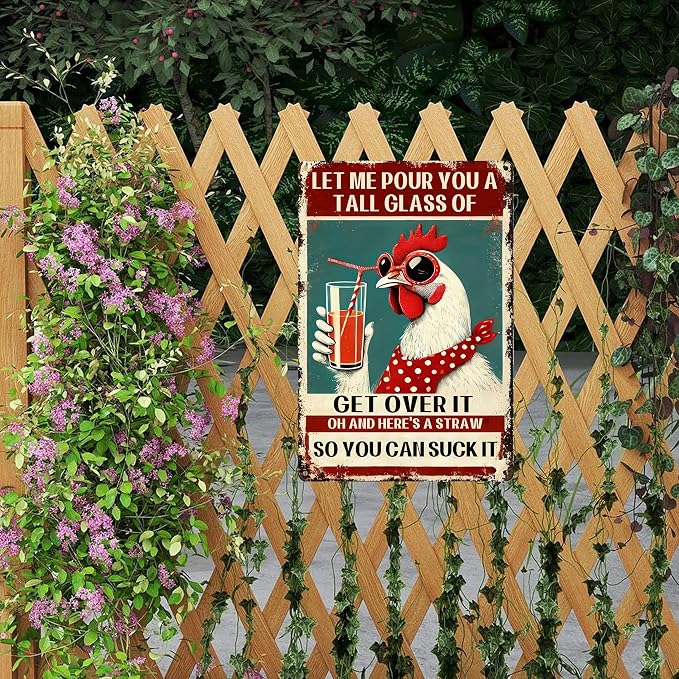 Funny Chicken Signs for Coop Chicken metal tin Sign for Home Farm Chicken Coop Farmhouse Kicthen Garden Decor Let Me Pour You A Tall Glass of Get Over It signs 8x12inch